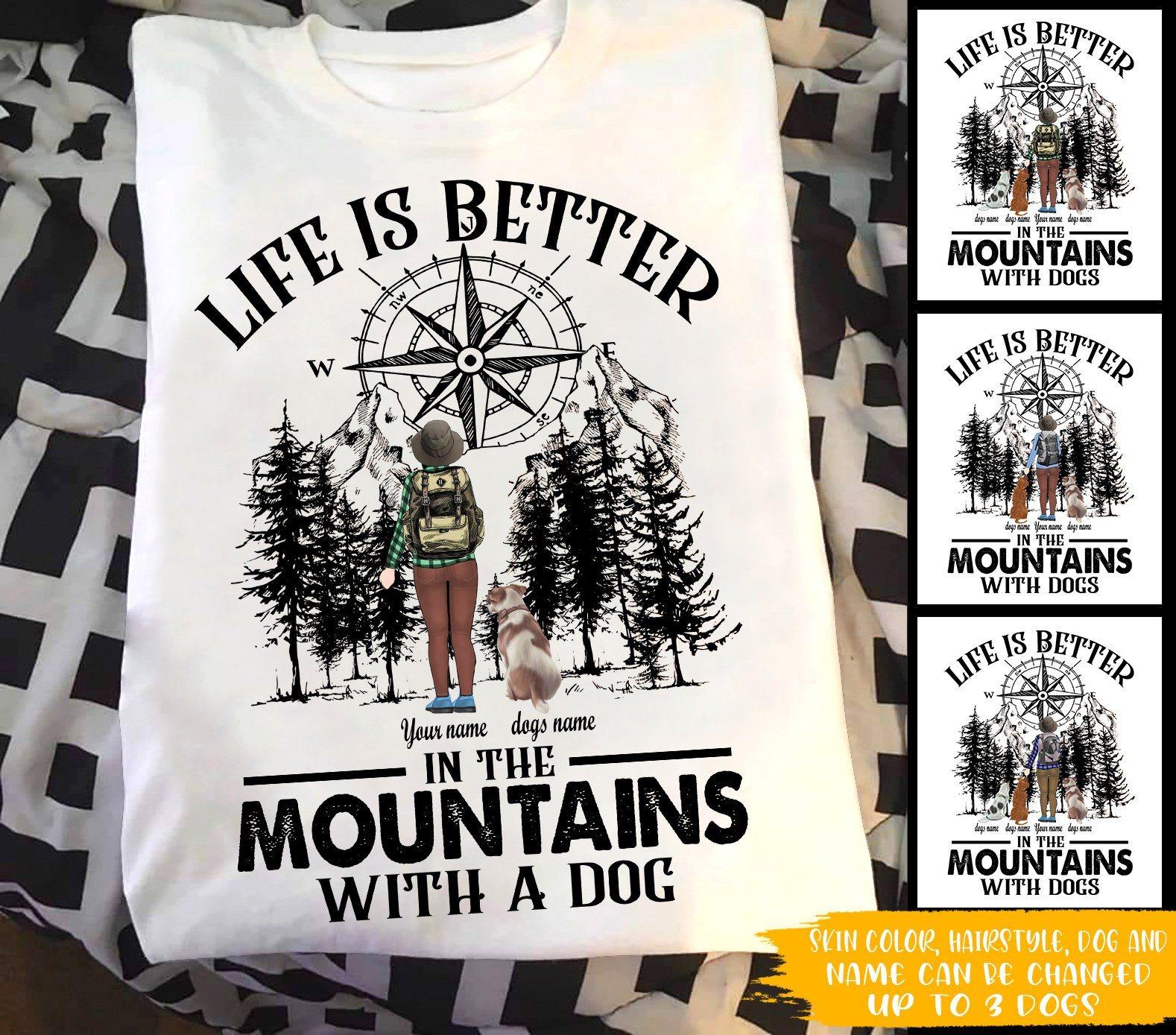 Camping Custom T Shirt Life Is Better In The Mountain With Dogs Personalized Gift - PERSONAL84