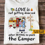 Camping Custom T Shirt Love Is Not Getting Divorce After Trying To Park The Camper Couple Valentine's Day Personalized Gift - PERSONAL84