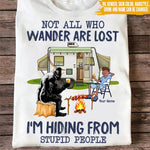Camping Custom T Shirt Not All Who Wander Are Lost I'm Hiding From Stupid People Personalized Gift - PERSONAL84