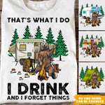 Camping Custom T Shirt That's What I Do I Drink And Forget Things Personalized Gift - PERSONAL84
