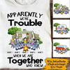 Camping Custom T Shirt We&#39;re Trouble When We&#39;re Camp Together - PERSONAL84
