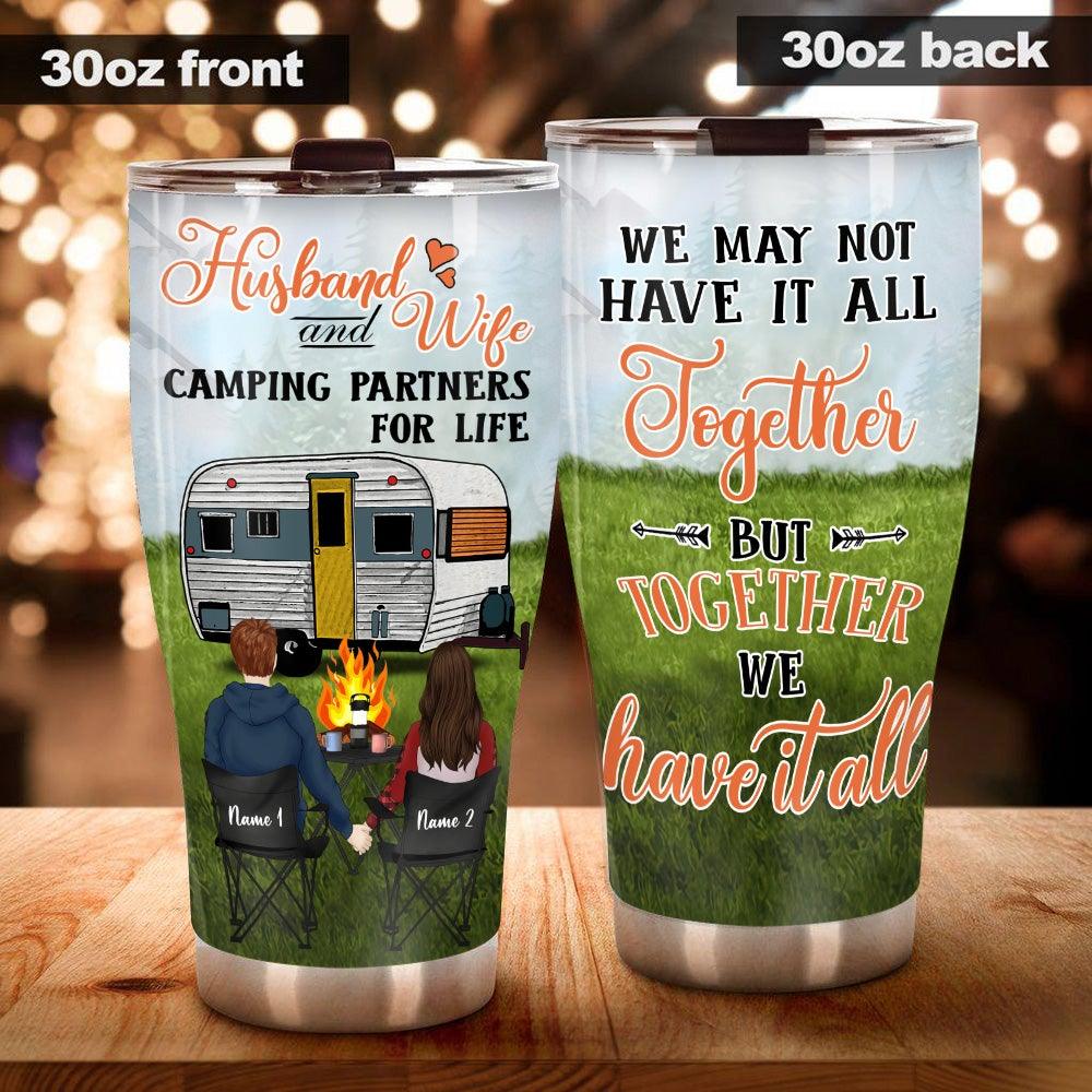 Camping Custom Tumbler Camping Partners For Life Together We Have It All Personalized Gift - PERSONAL84