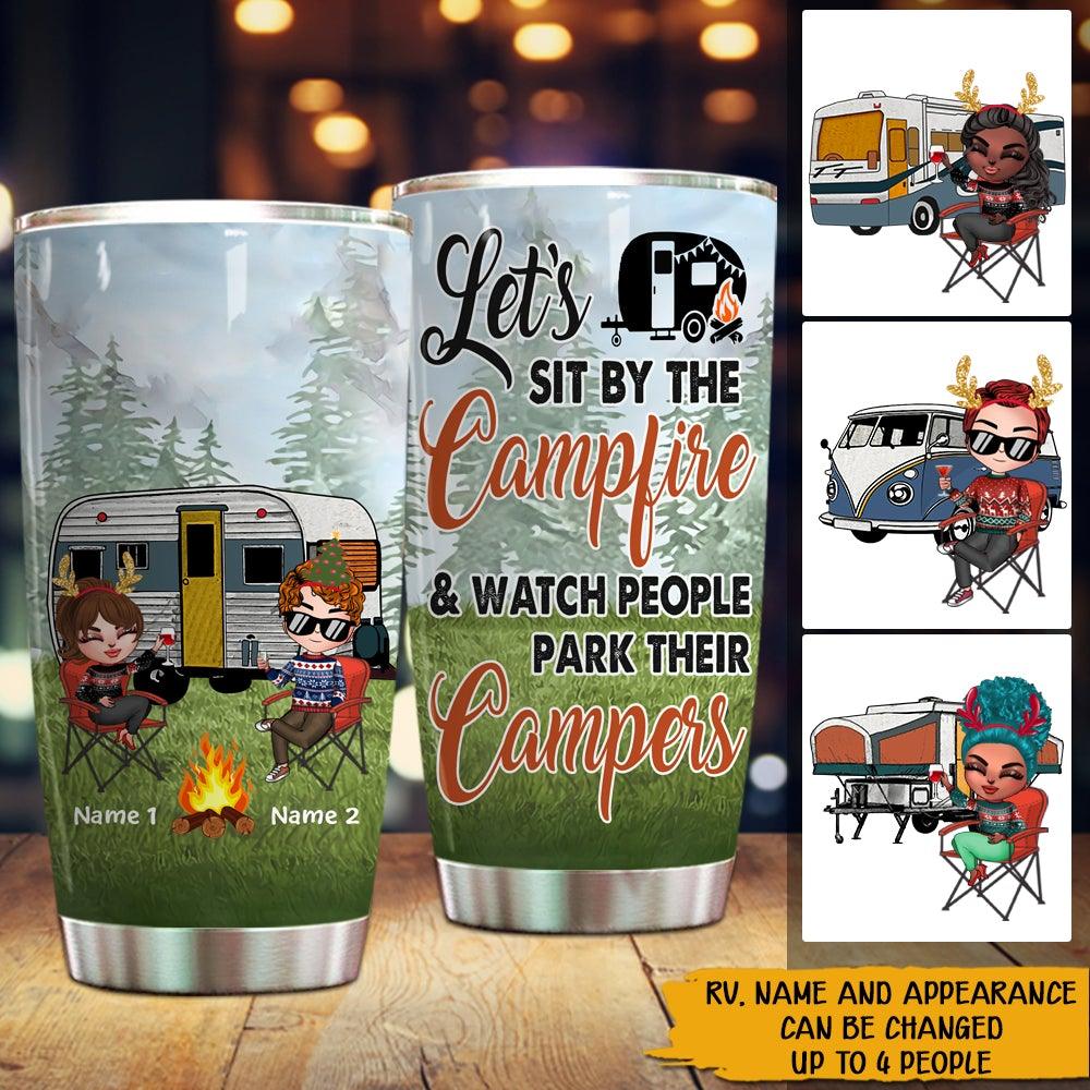 Camping Custom Tumbler Let's Sit By The Campfire Watch People Park