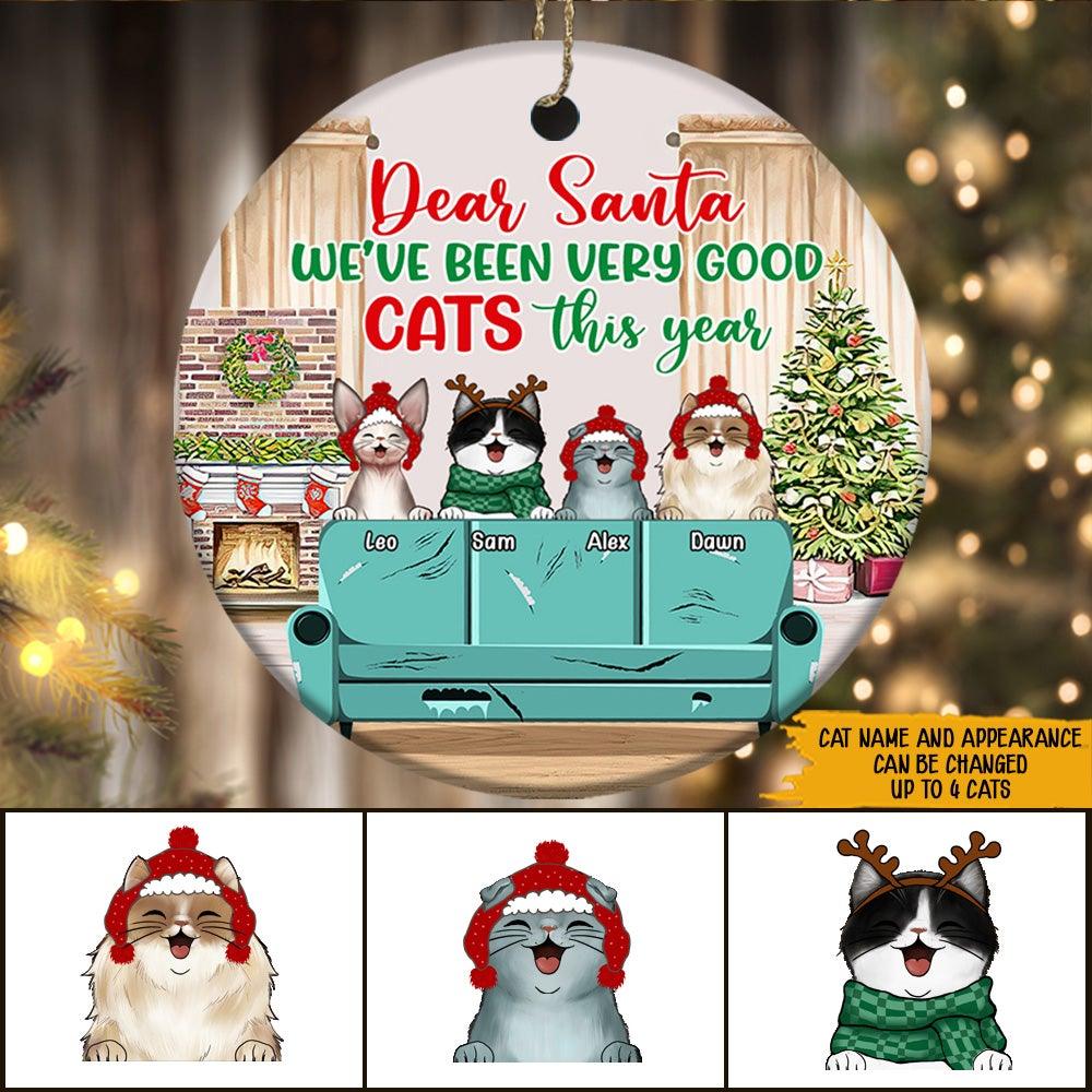 Cat Christmas Custom Ornament Dear Santa We've Been Very Good Cat This Year Personalized Gift - PERSONAL84