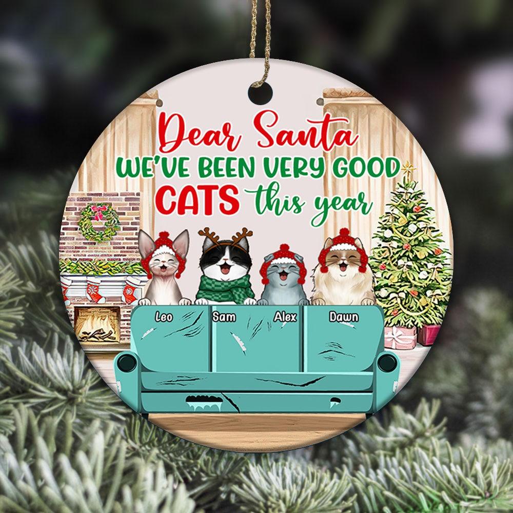 Cat Christmas Custom Ornament Dear Santa We've Been Very Good Cat This Year Personalized Gift - PERSONAL84