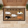 Cat Custom Doormat Did You Call First - PERSONAL84