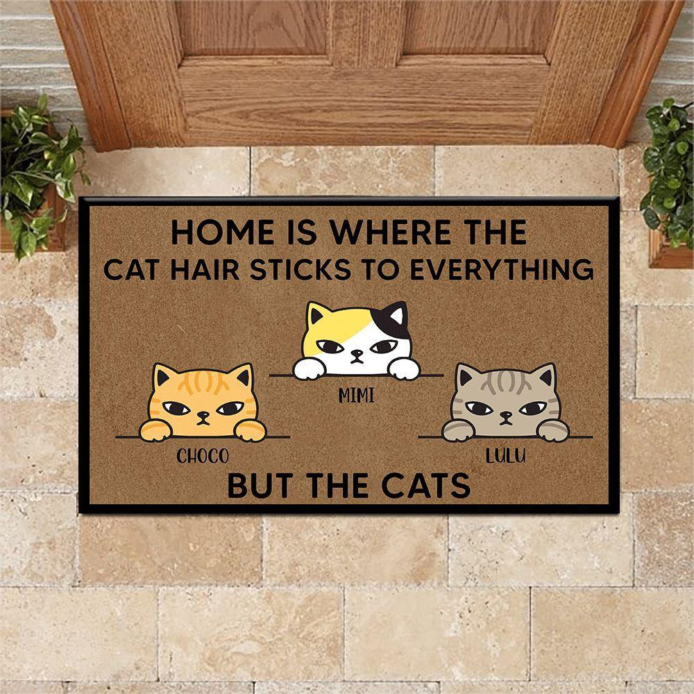 Cat Custom Doormat Home Is where The Cat Hair Sticks To Everything But The Cat - PERSONAL84