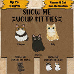 Cat Custom Doormat Show Me Your Kitties Personalized Gift - PERSONAL84