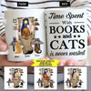 Cat Custom Mug Time Spent With Cats And Books Is Never Wasted - PERSONAL84