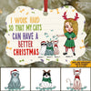 Cat Custom Ornament I Work Hard So My Cats Can Have A Better Christmas Personalized Gift - PERSONAL84