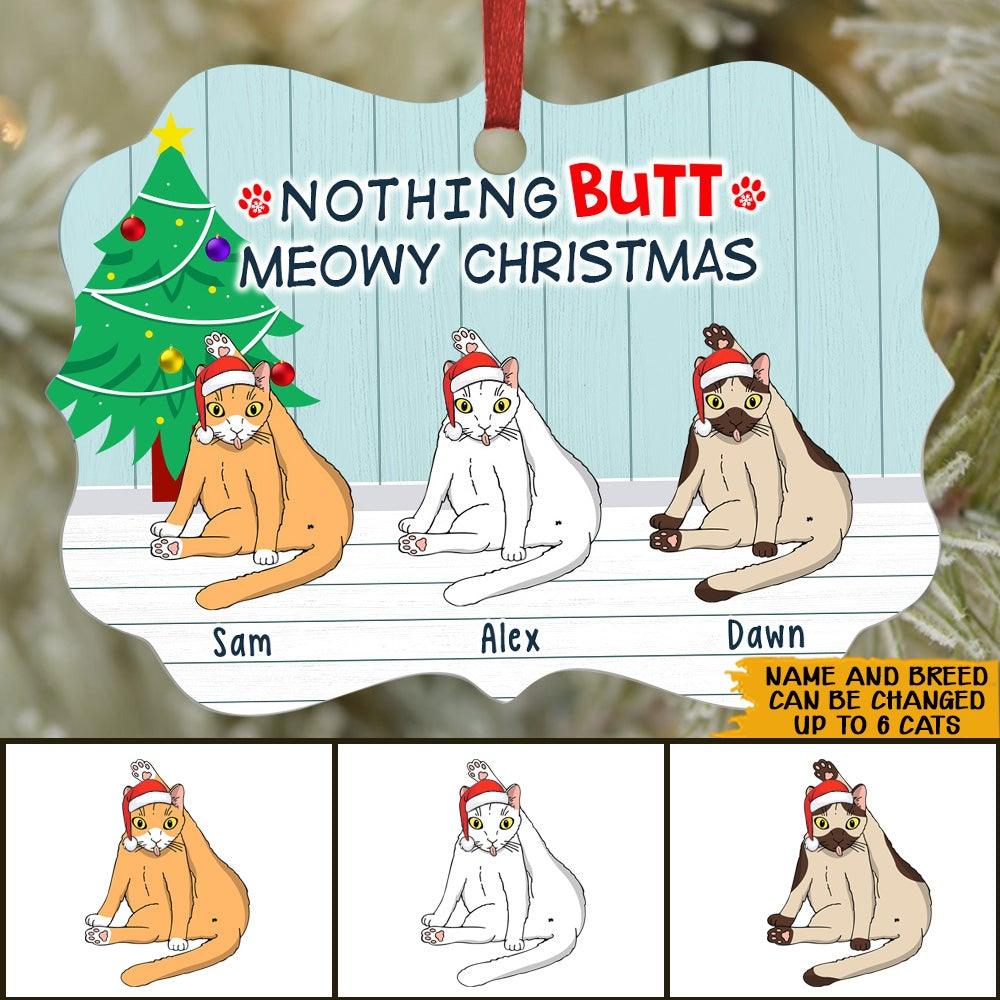 Cat Custom Ornament Nothing Butt Meowy Christmas Personalized Gift Cat Lover - PERSONAL84