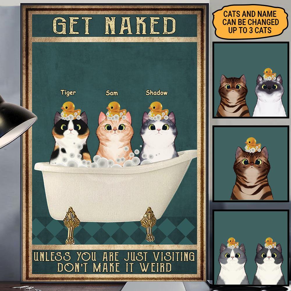 Cat Custom Poster Get Naked Unless You're Just Visiting Bathroom Decor Personalized Gift - PERSONAL84