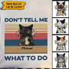 Cat Custom Shirt Don&#39;t Tell Me What To Do Personalized Gift - PERSONAL84