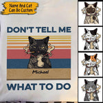 Cat Custom Shirt Don't Tell Me What To Do Personalized Gift - PERSONAL84