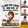 Cat Custom Shirt I Like My Cats And Gin Personalized Gift - PERSONAL84