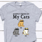 Cat Custom Shirt I'm Happily Owned By My Cats Personalized Gift - PERSONAL84