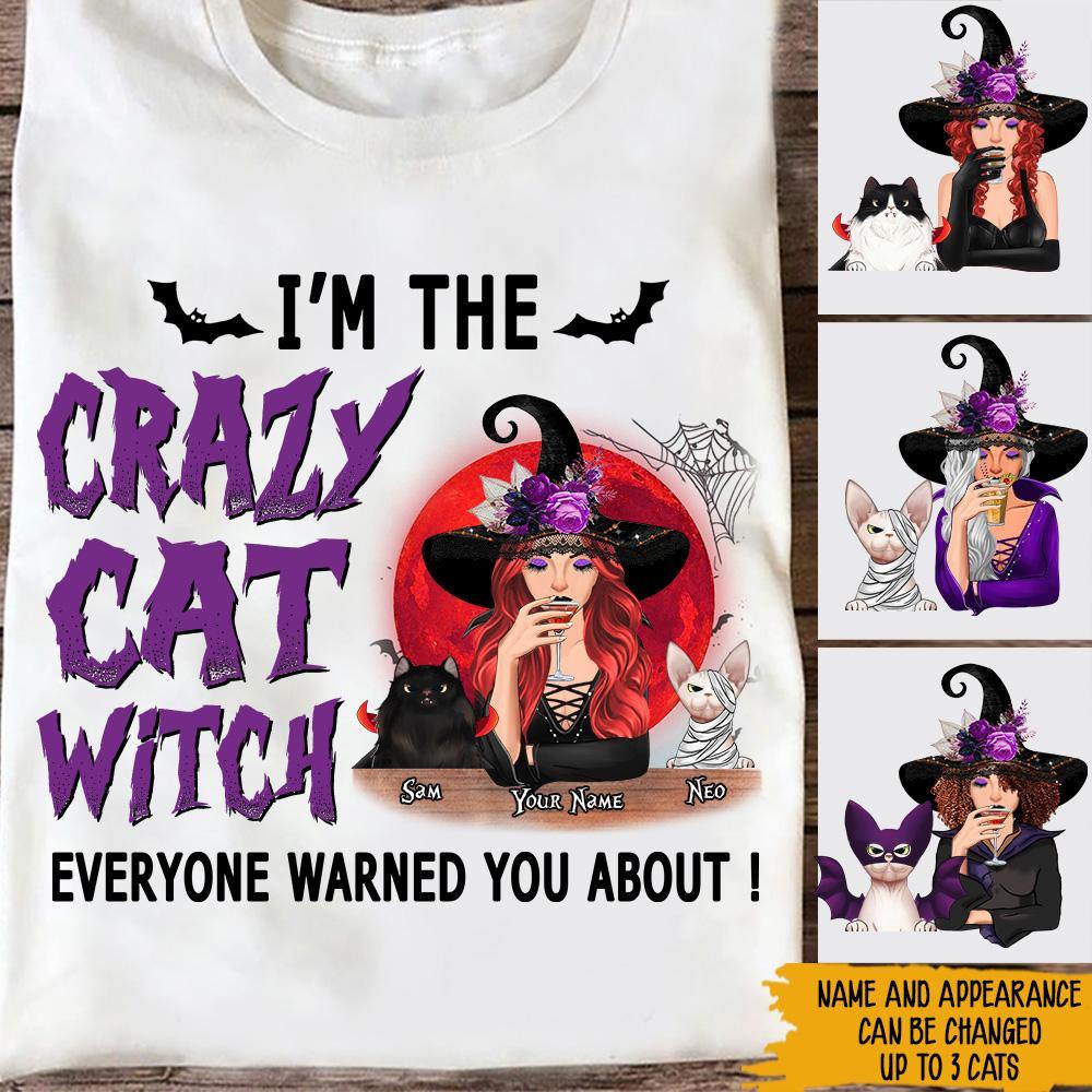 Cat Custom Shirt I'm The Crazy Cat Witch Everyone Warned You About Personalized Gift - PERSONAL84