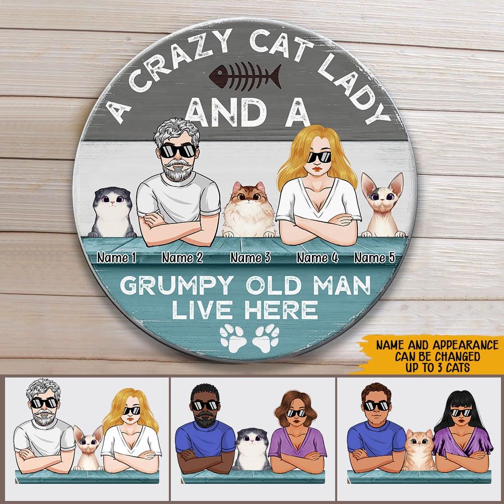 Cat Custom Sign A Crazy Cat Lady And A Grumpy Old Man Live Here Personalized Dog Lover Gift - PERSONAL84
