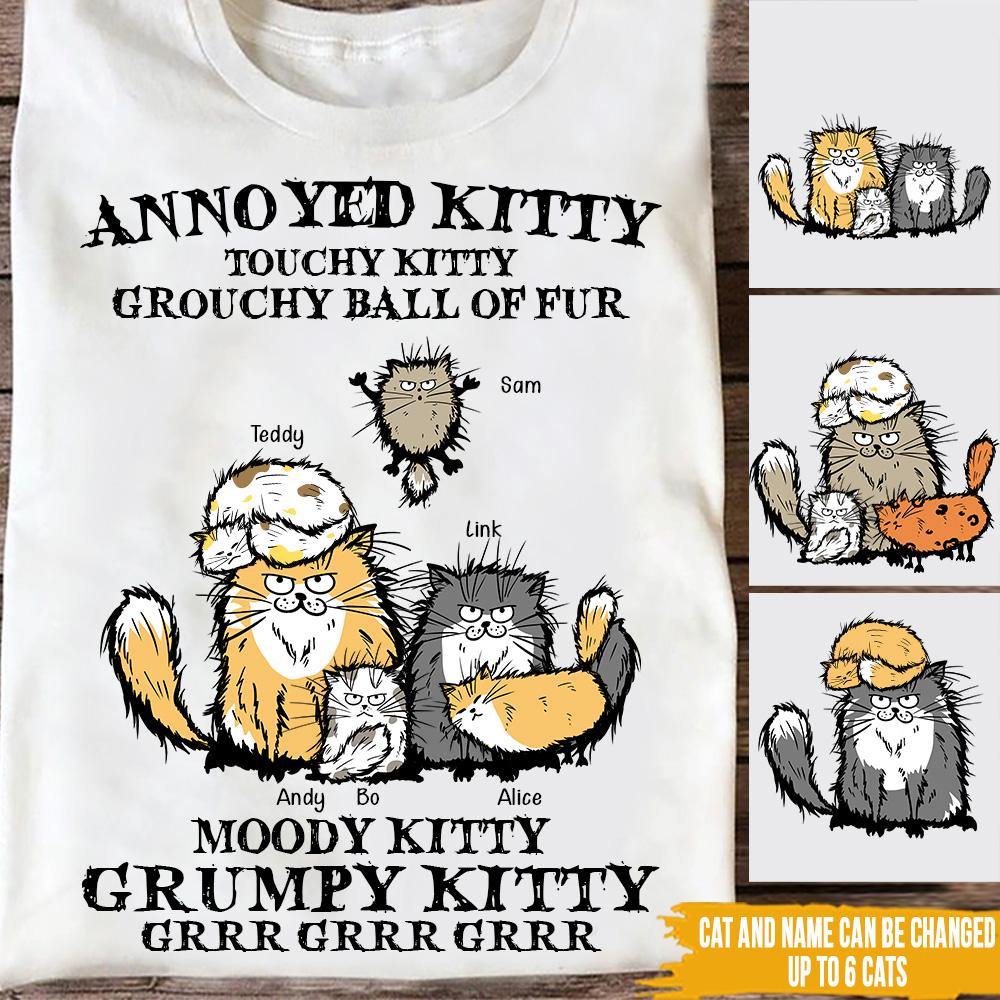 Cat Custom T Shirt Annoyed Kitty Touchy Kitty Grouchy Ball Of Fur Personalized Gift - PERSONAL84