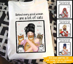 Cat Custom T Shirt Behind Every Good Woman Are A Lot Of Cats Personalized Gift - PERSONAL84