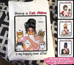 Cat Custom T Shirt Being A Cat Mom Is My Happily Ever After Personalized Gift - PERSONAL84