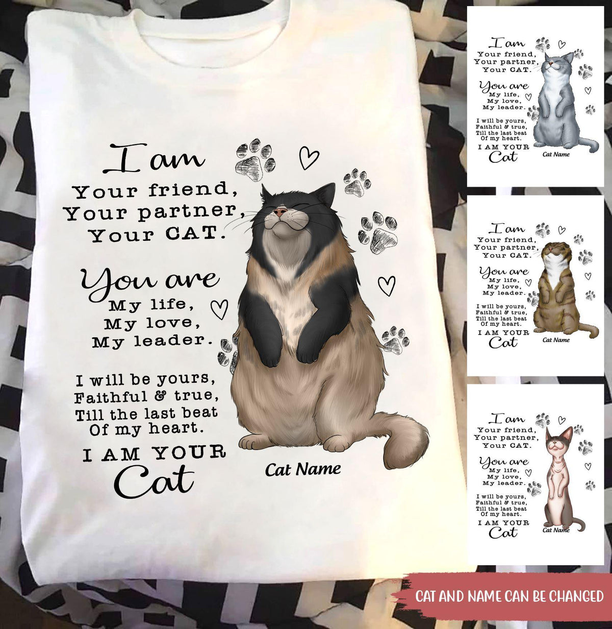 Cat Custom T Shirt I am Your Friend Your Partner Your Cat Personalized Gift - PERSONAL84