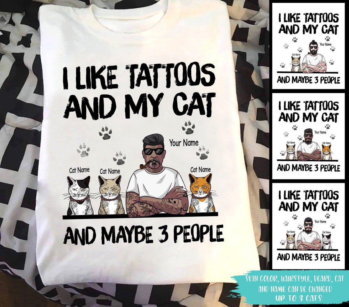 Cat Custom T Shirt I Like Tattooes My Cats And Maybe 3 People Personalized Gift - PERSONAL84