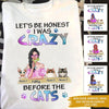 Cat Custom T Shirt I Was Crazy Before The Cat Personalized Gift - PERSONAL84