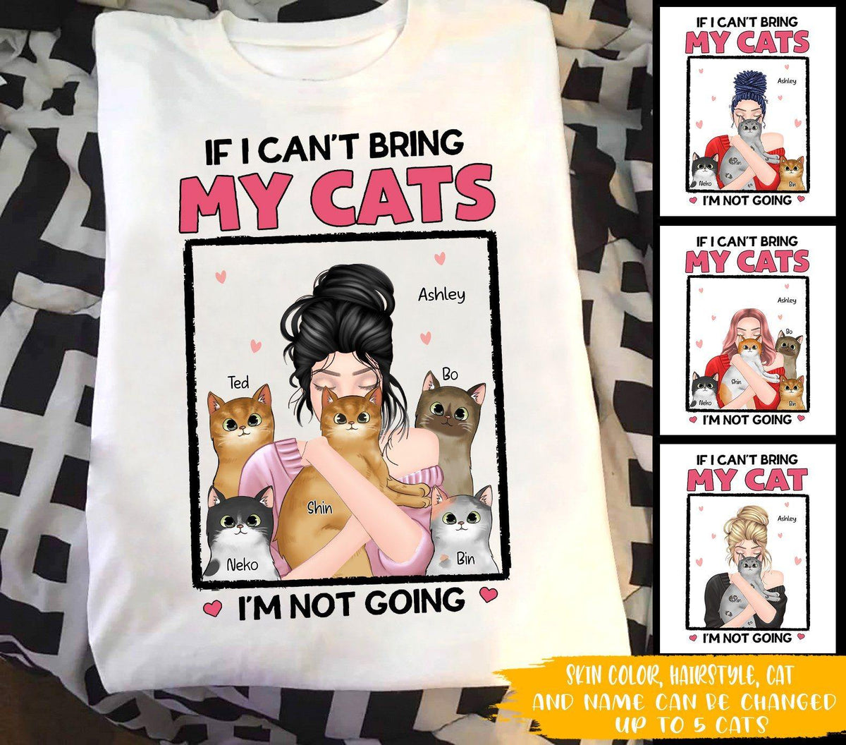 Cat Custom T Shirt If I Can't Bring My Cats I'm Not Going Personalized Gift - PERSONAL84