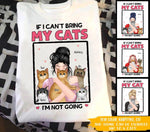 Cat Custom T Shirt If I Can't Bring My Cats I'm Not Going Personalized Gift - PERSONAL84