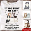 Cat Custom T Shirt If You Hurt My Cat I Will Slap You So Hard Even Google Won&#39;t Be Able To Find Personalized Gift - PERSONAL84