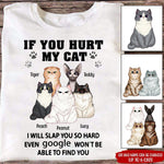 Cat Custom T Shirt If You Hurt My Cat I Will Slap You So Hard Even Google Won't Be Able To Find Personalized Gift - PERSONAL84