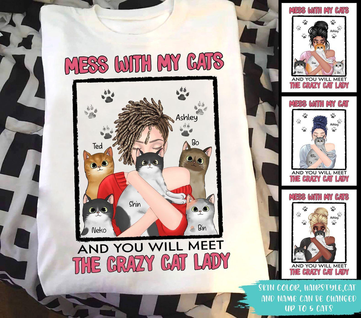 Cat Custom T Shirt Mess With My Cats And You Will Meet The Crazy Cat Lady Personalized Gift - PERSONAL84