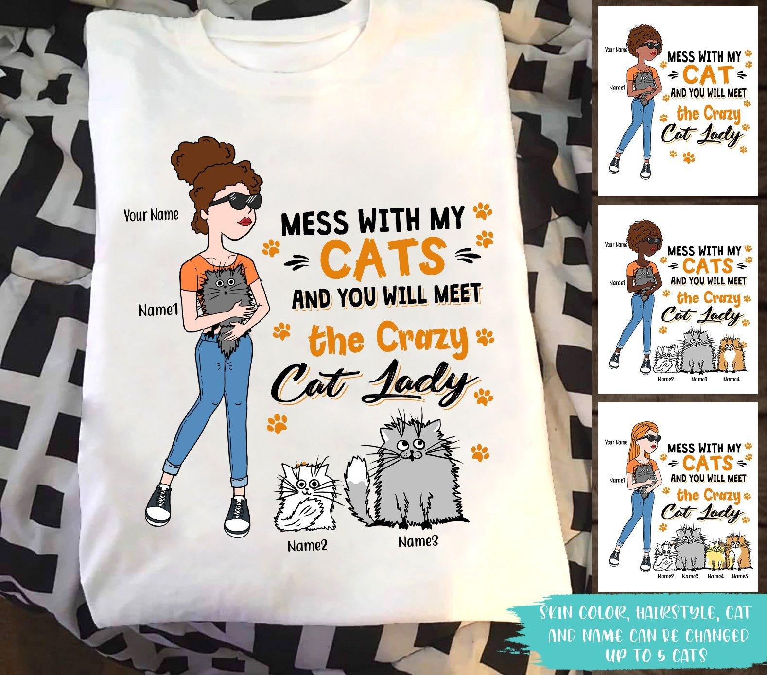 Cat Custom T Shirt Mess With My Cats And You Will Meet The Crazy Cat L -  PERSONAL84