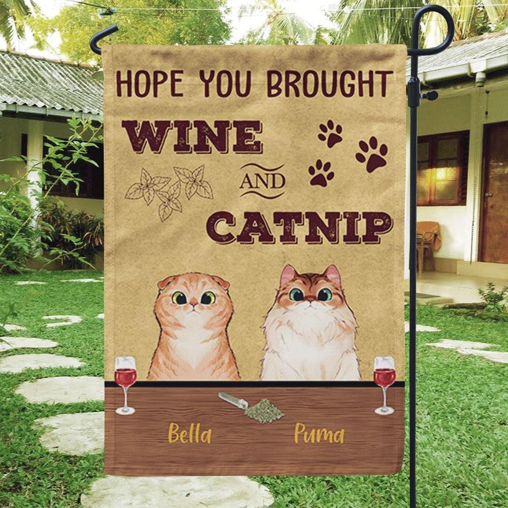 Cat Garden Flag Personalized Name And Breed Hope You Brought Wine And Catnip - PERSONAL84