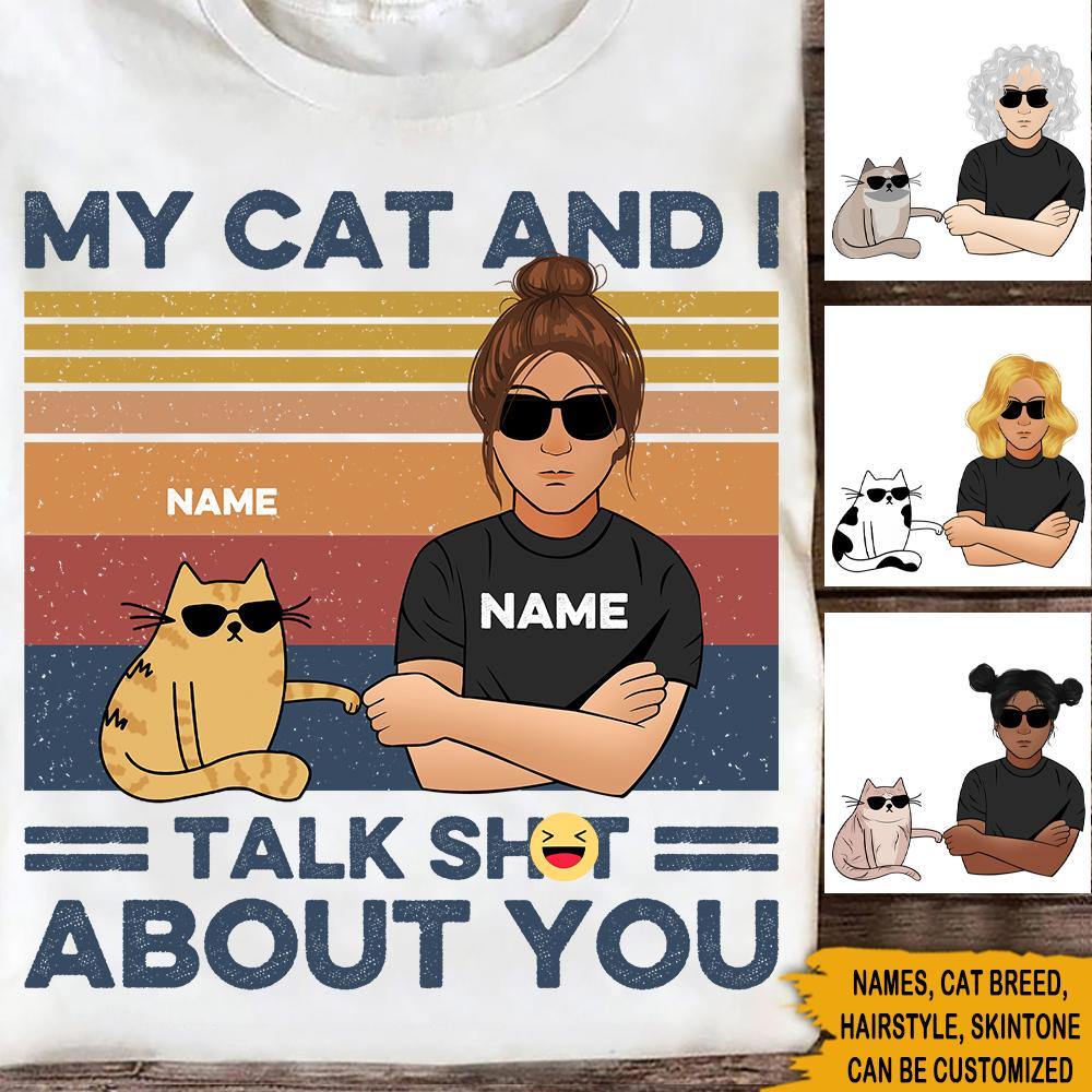 Cat Lady Custom T Shirt My Cat And I Talk Shit About You Personalized Gift - PERSONAL84