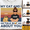 Cat Lady Custom T Shirt My Cat And I Talk Shit About You Personalized Gift - PERSONAL84