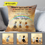 Cat Loss Memorial Custom Pillow Don't Cry For Me Mom Personalized Sympathy Gifts - PERSONAL84