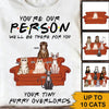 Cat Lovers Custom T Shirt You&#39;re My Person I&#39;ll Be There For You Personalized Gift - PERSONAL84