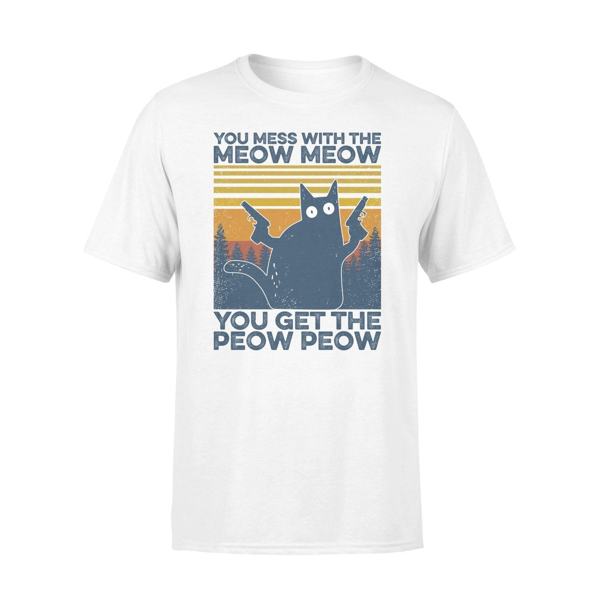 Cat Mess With The Meow Meow Get the Peow Peow - Standard T-shirt - PERSONAL84