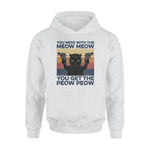 Cat Messed With The Meow Meow - Standard Hoodie - PERSONAL84