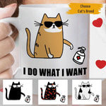 Cat Mug Customized Breed Cat I Do What I Want - PERSONAL84