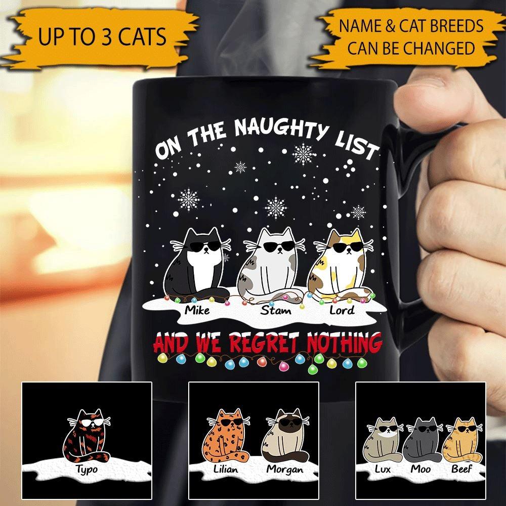 Cat Mug Customized Name And Breed On The Naughty List And I Regret Nothing - PERSONAL84