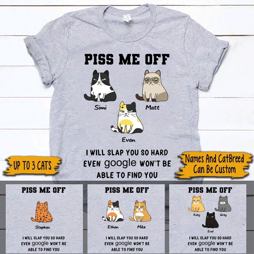 Cat Shirt Customized Piss Me Off I Will Slap You So Hard Personalized Gift - PERSONAL84
