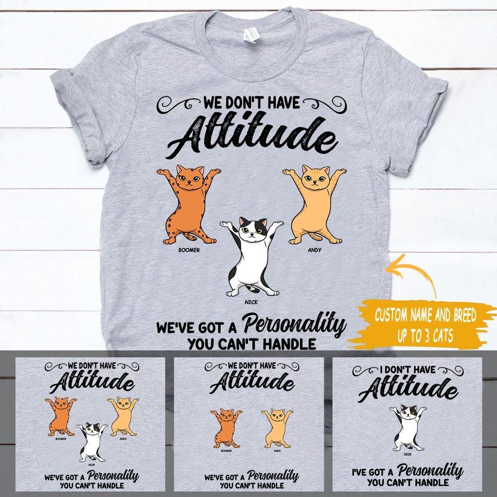 Cat Shirt Personalized Name And Breed I Don't Have Attitude - PERSONAL84