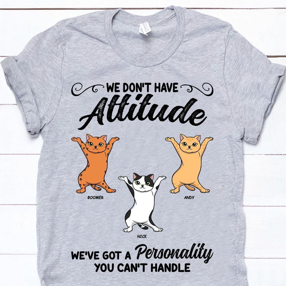 Cat Shirt Personalized Name And Breed I Don't Have Attitude - PERSONAL84