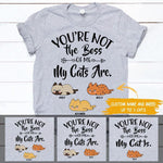 Cat Shirt Personalized Name And Breed You're Not The Boss Of Me My Cats Are - PERSONAL84