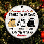 Cats Circle Ornament Personalized Name and Breed Dear Santa I Tried To Be Good - PERSONAL84