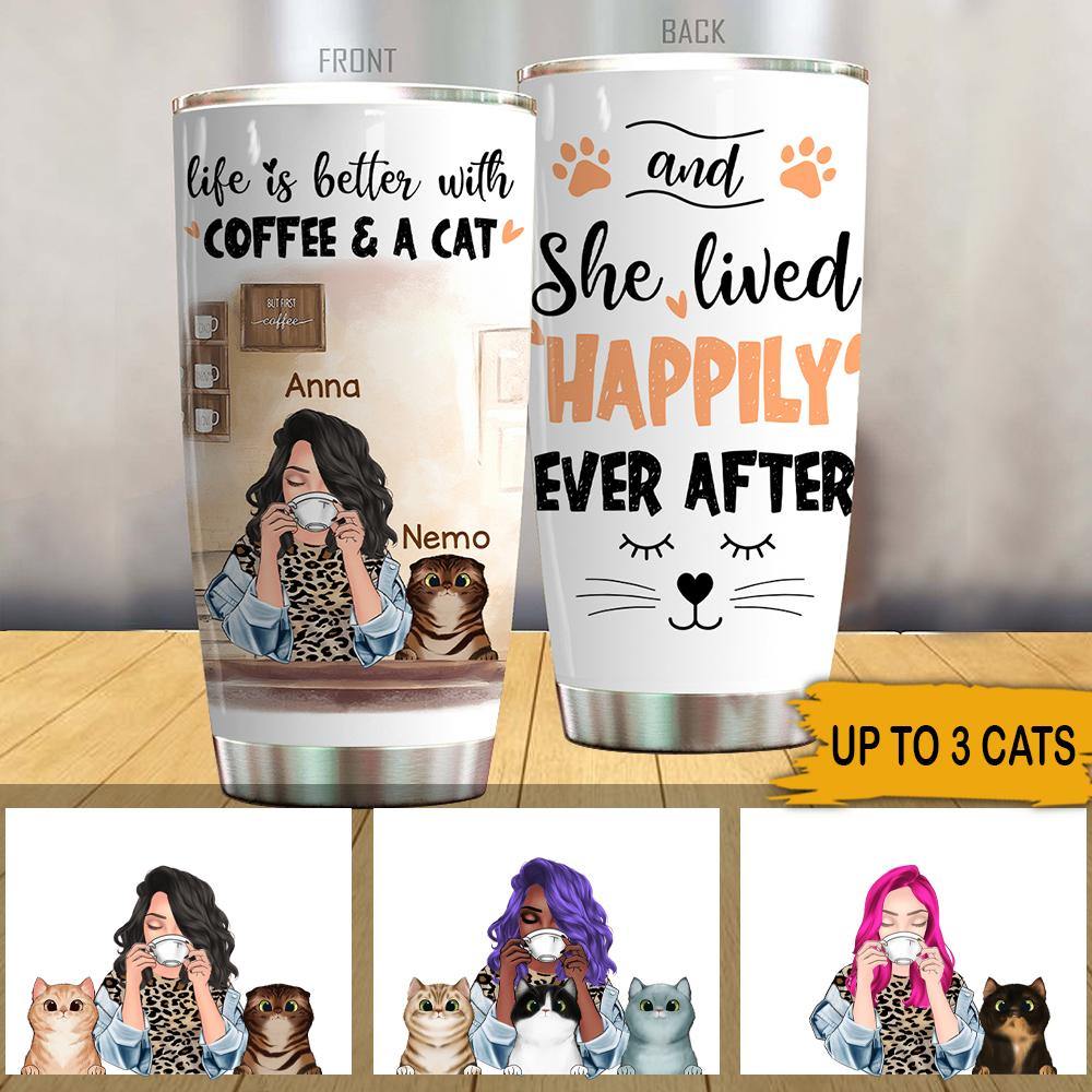 Cats Coffee Custom Tumbler Life Is Better With Coffee And Cats Personalized Gift - PERSONAL84