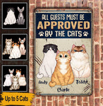 Cats Custom Metal Sign All Guests Must Be Approved By The Cats Personalized Gift - PERSONAL84